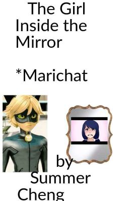 The Girl Inside the Mirror *Marichat fan fiction* by Summer Cheng