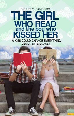 The Girl Who Read [And the Boy Who Kissed Her]