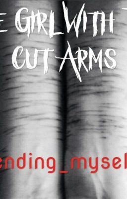 The Girl With The Cut Arms