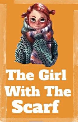 The Girl With The Scarf || Alastor Moody