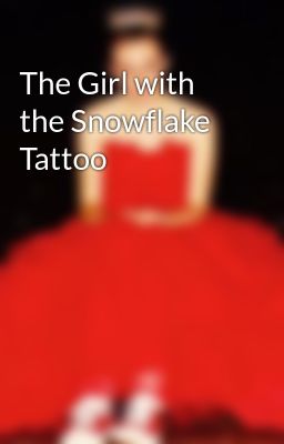 The Girl with the Snowflake Tattoo