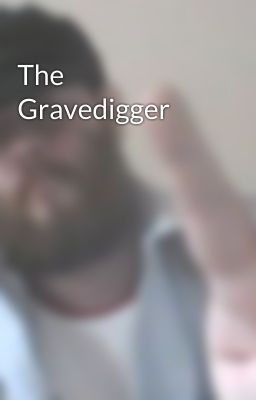 The Gravedigger