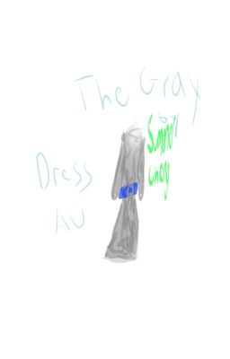 The Gray Dress (AU) by Summer Cheng