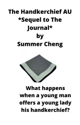 The Handkerchief AU *Sequel to The Journal by Summer Cheng