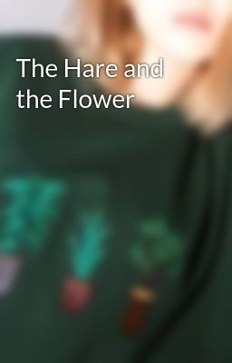 The Hare and the Flower