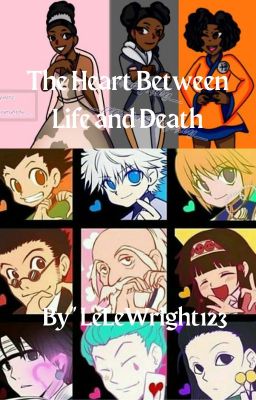 The Heart Between Life and Death 천국 아니면 지옥 (Hunter x Hunter Fanfiction)