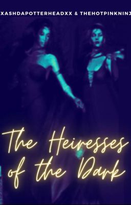 The Heiresses Of Darkness