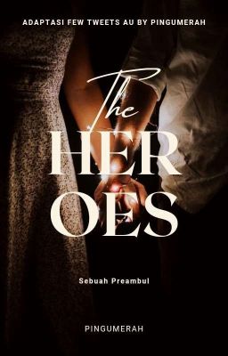 The Heroes - Sebuah Preambul