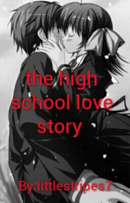 The high school love story