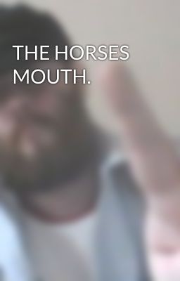 THE HORSES MOUTH.