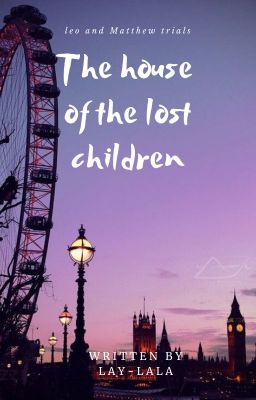 The house of the lost children.