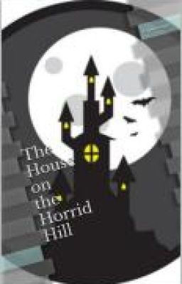 The House on the Horrid Hill