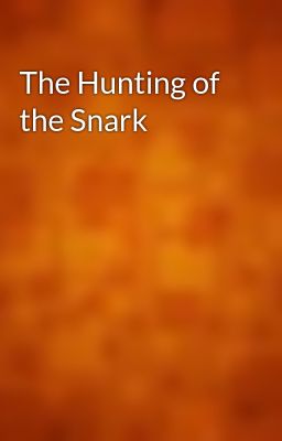 The Hunting of the Snark