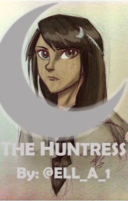 The Huntress (The life of Zoe Nightshade)