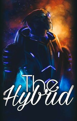 The Hybrid | Book 1 | Garrus | Mass Effect  ✔