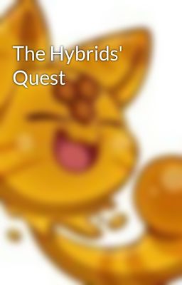 The Hybrids' Quest