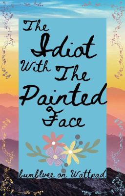 The Idiot With The Painted Face