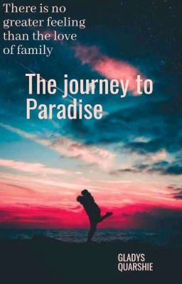 The Journey To Paradise.