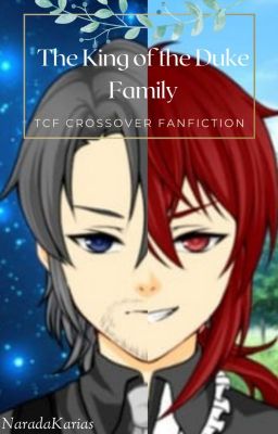 The King of the Duke Family || TCF Crossover Fanfiction