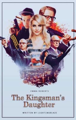 The Kingsman's Daughter - Harry Hart [1] [UNDER EDITING]