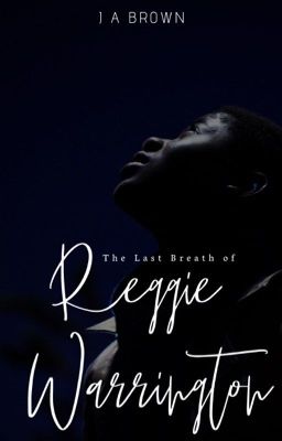 The Last Breath Of Reggie Warrington 