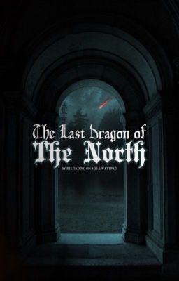 The Last Dragon of the North » GoT