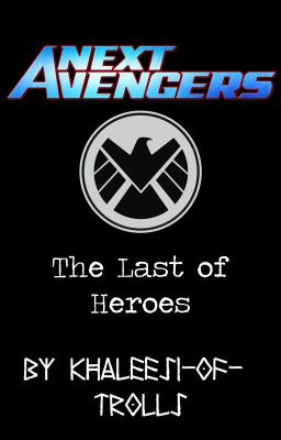 The Last of Heroes (Next Avengers) {Book One}