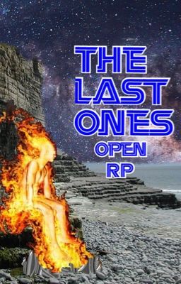 The last ones (open RP)