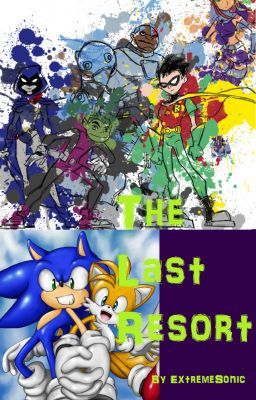 The Last Resort (A Sonic / Teen Titans Crossover)