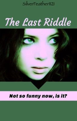 The Last Riddle