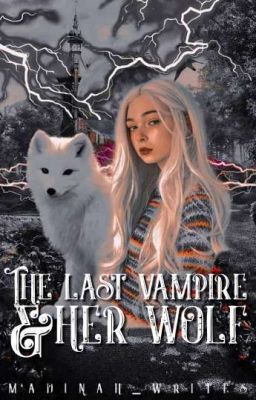 The Last Vampire And Her Wolf