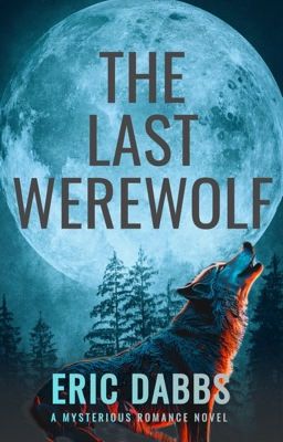 THE LAST WEREWOLF