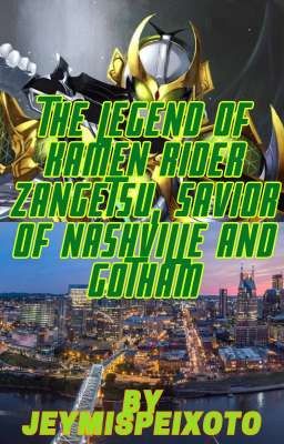 The Legend of Kamen Rider Zangetsu, Savior of Gotham and Nashville