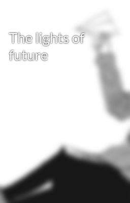The lights of future