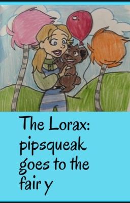 The Lorax: pipsqueak goes to the fair