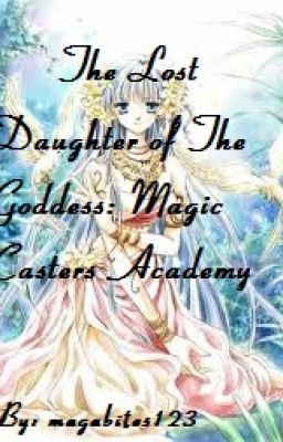 The Lost Daughter Of The Goddess: Magic Casters Academy