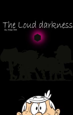 The Loud Darkness