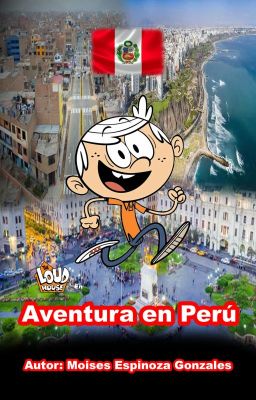 The Loud House, aventuras en Perú