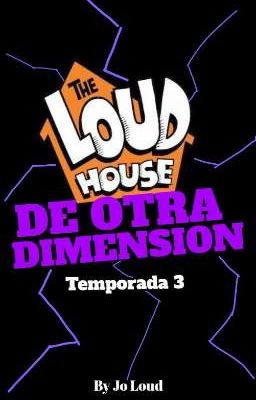 The Loud House: De Otra Dimensión T3