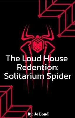 The Loud House Redention: Solitarium Spider