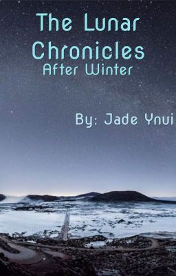 The Lunar Chronicles-- After Winter ON HOLD