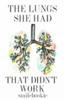 The Lungs She Had That Didn't Work