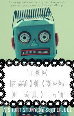 The Machines I Built