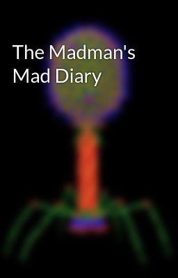 The Madman's Mad Diary