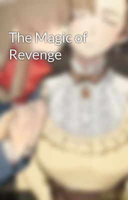 The Magic of Revenge