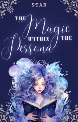 The Magic Within The Persona {ON HOLD}