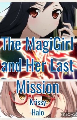 The MagiGirl and Her Last Mission (A Yu-Gi-Oh 5Ds and Pokémon Fanfic)