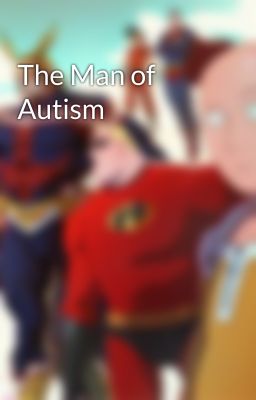 The Man of Autism