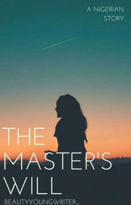 The Master's Will. (A Nigerian Book)✔