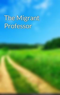 The Migrant Professor